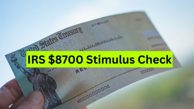 Is the Irs Going to Send $8,700 Stimulus Checks to Eligible Americans in 2024