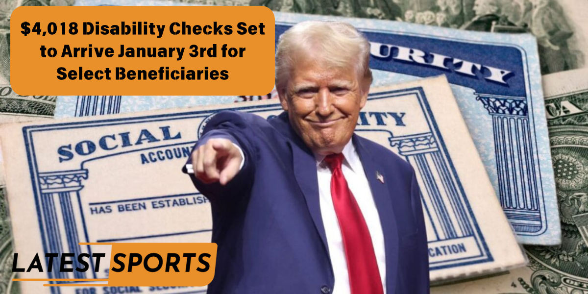 $4,018 Disability Checks Set to Arrive January 3rd for Select Beneficiaries