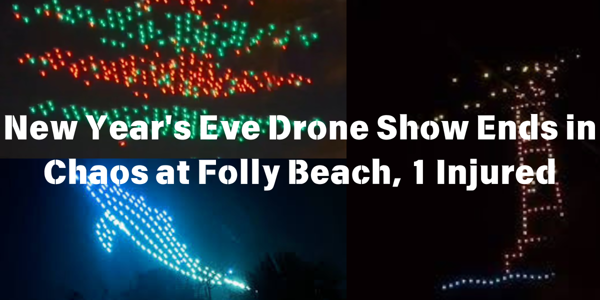 New Year’s Eve Drone Show Ends in Chaos at Folly Beach, 1 Injured