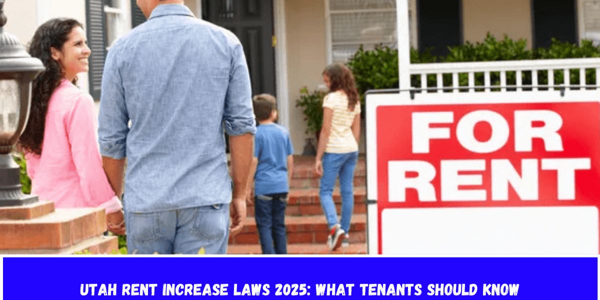 2025 Utah Rent Laws- What Landlords and Tenants Need to Know About Housing Protections and Price Increases