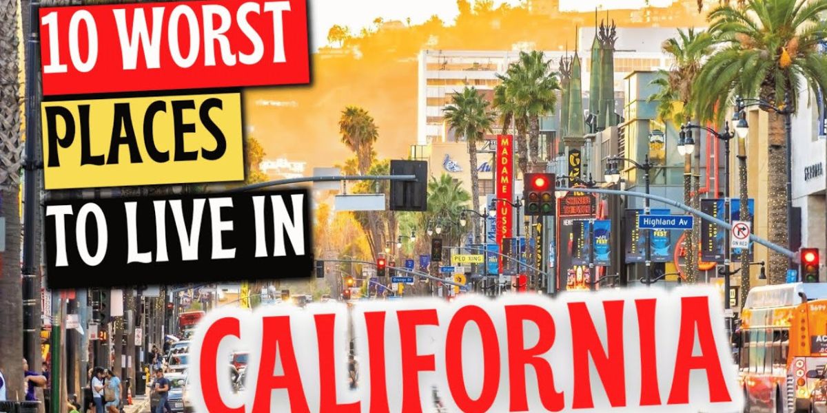 These California Cities Are the Worst Places to Live Right Now