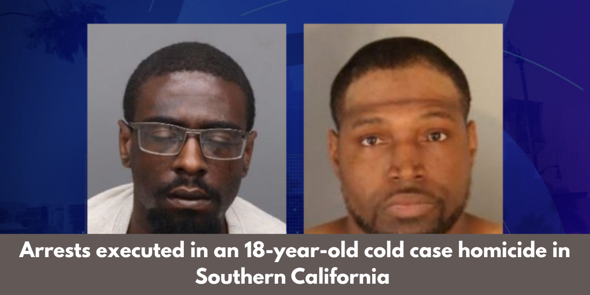 Arrests executed in an 18-year-old cold case homicide in Southern California