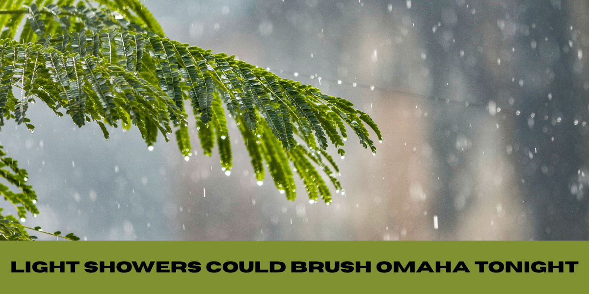 Light Showers Could Brush Omaha Tonight